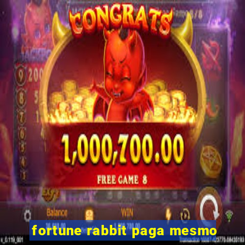 fortune rabbit paga mesmo